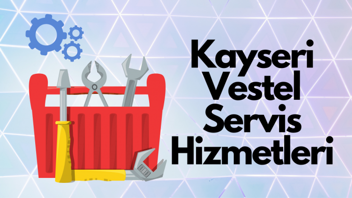 Kayseri Vestel Servis Hizmetleri