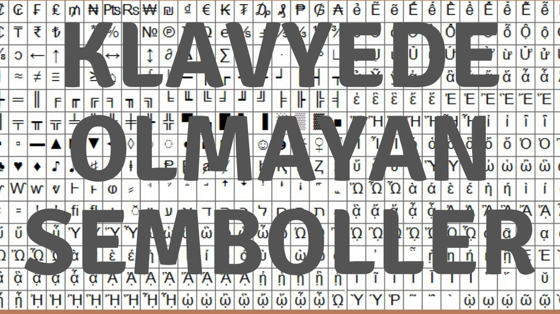 Klavyede Olmayan Semboller Klavyede Olmayan Semboller