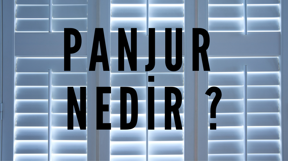 Panjur Nedir ?