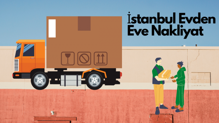 İstanbul Evden Eve Nakliyat Hizmeti