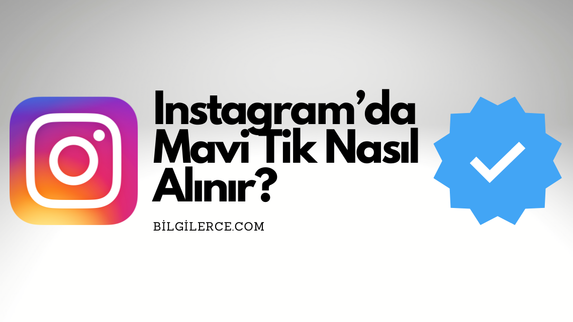 Instagram’da Mavi Tik Nasıl Alınır? Mavi Tık Almanın Püf Noktaları Nelerdir?