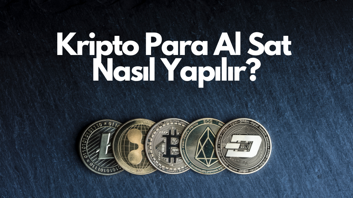 Kripto Para Al Sat Nasıl Yapılır?