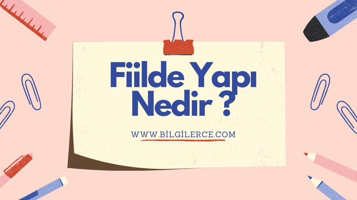 Fiilde Yapı Nedir ? Fiilde Yapı Nedir ?