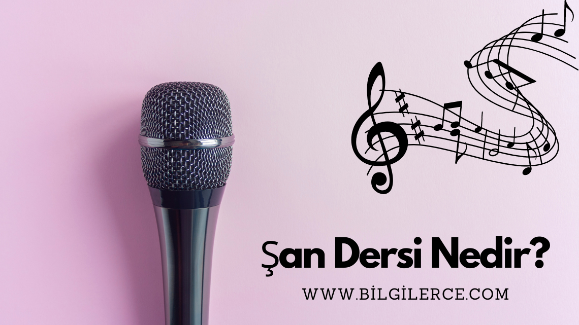 Şan Dersi Nedir? Şan Dersi Nedir?