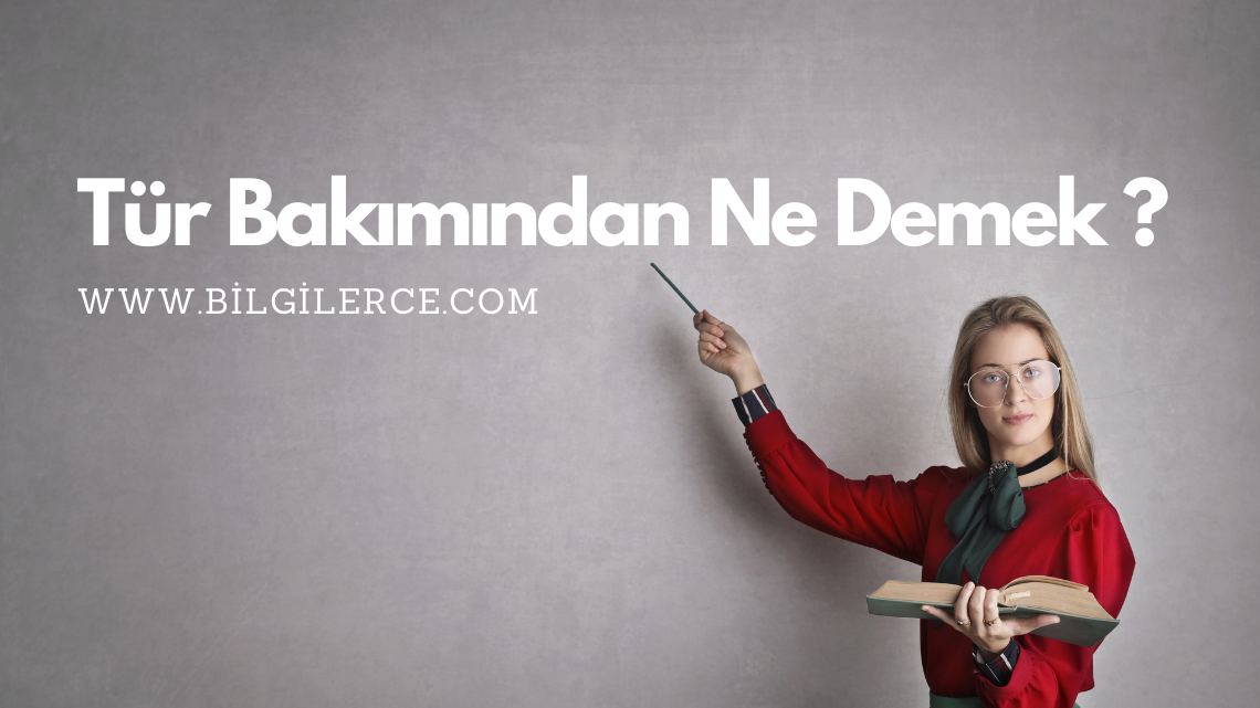 Tür Bakımından Ne Demek ?