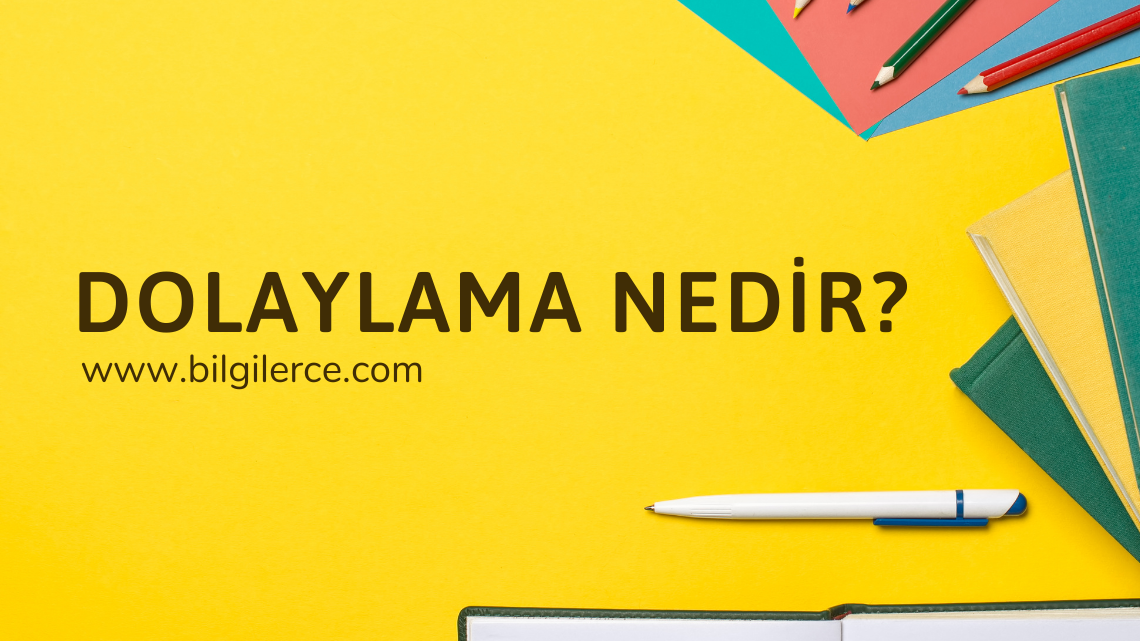 Dolaylama Nedir?