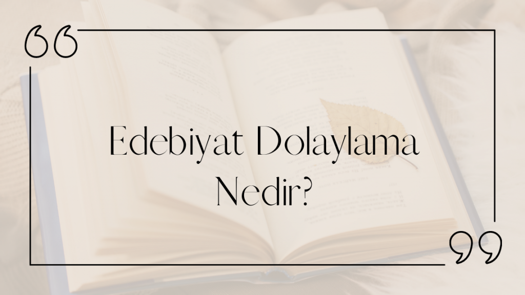 Dolaylama Nedir? Dolaylama Nedir?