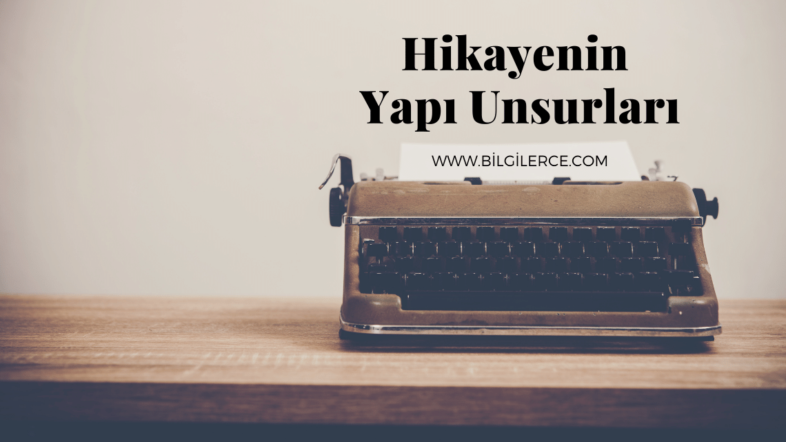 Hikayenin Yapı Unsurları