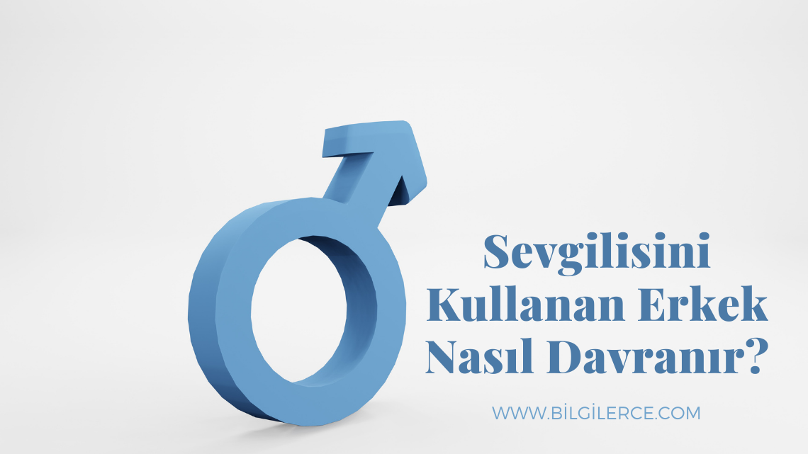 Kullanan Erkek Nasıl Davranır? Kullanan Erkek Nasıl Davranır?