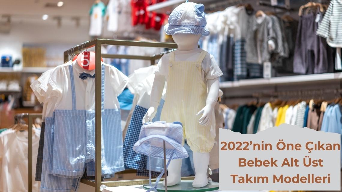 2022’nin Öne Çıkan Bebek Alt Üst Takım Modelleri 2022’nin Öne Çıkan Bebek Alt Üst Takım Modelleri