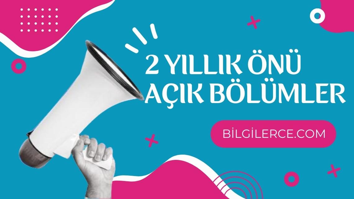 2 Yıllık Önü Açık Bölümler 2 Yıllık Önü Açık Bölümler