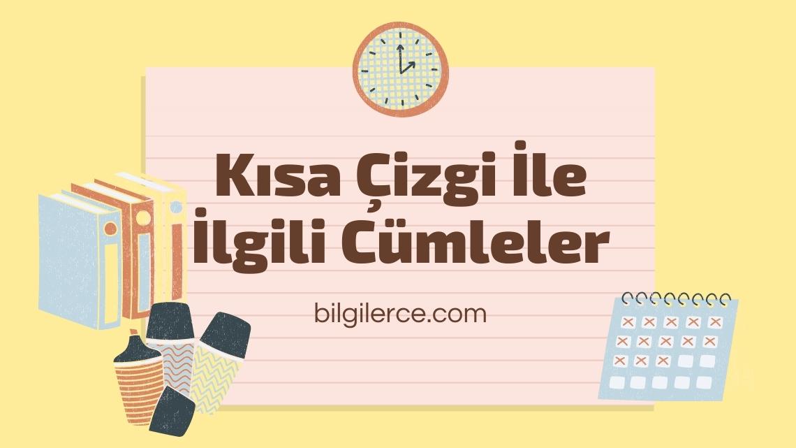 Kısa Çizgi İle İlgili Cümleler