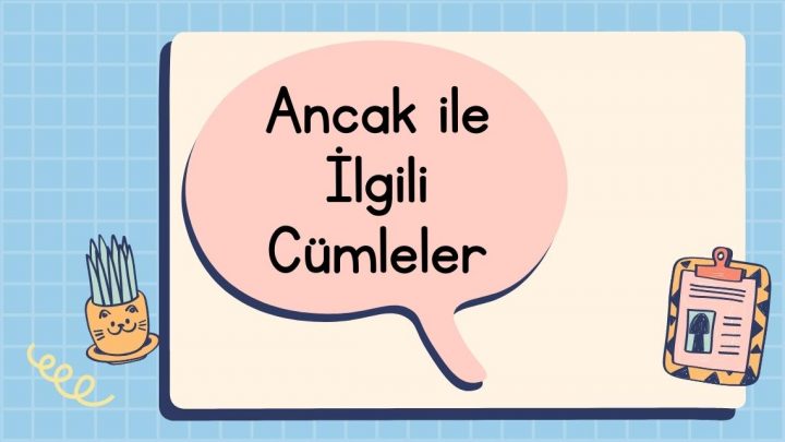 Ancak ile İlgili Cümleler