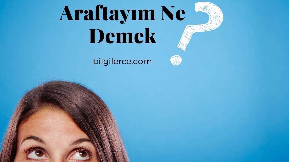 Araftayım Ne Demek?