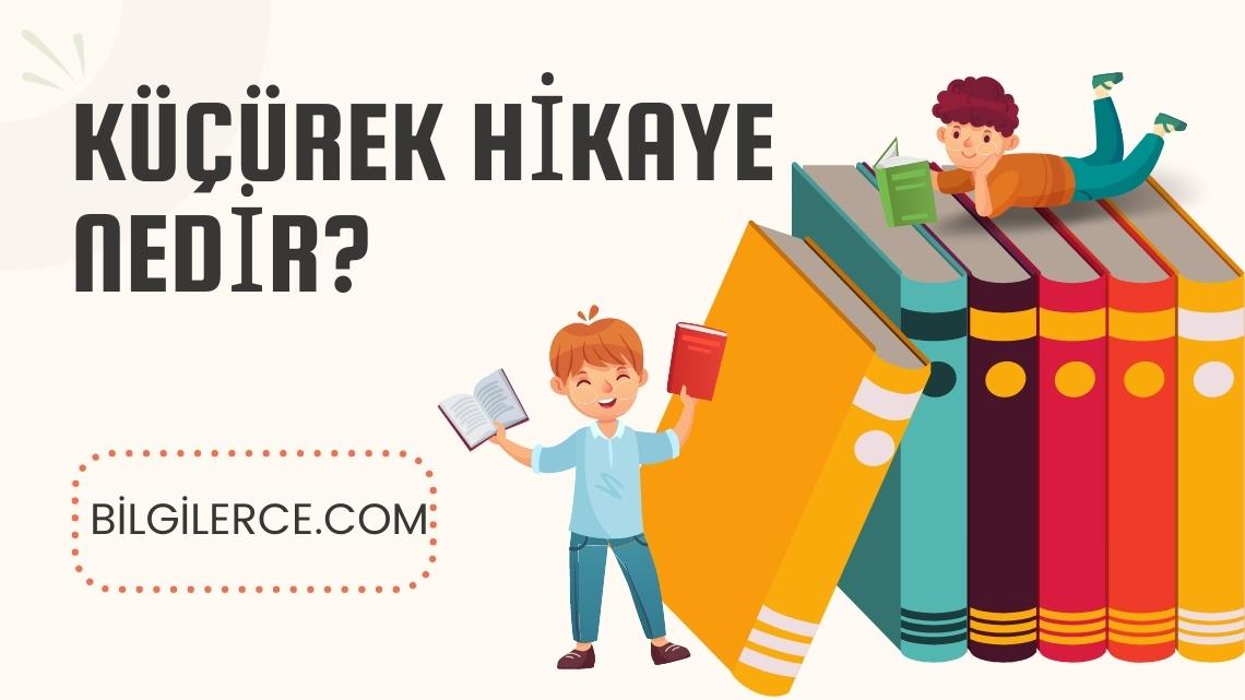 Küçürek Hikaye Nedir? Küçürek Hikaye Nedir?