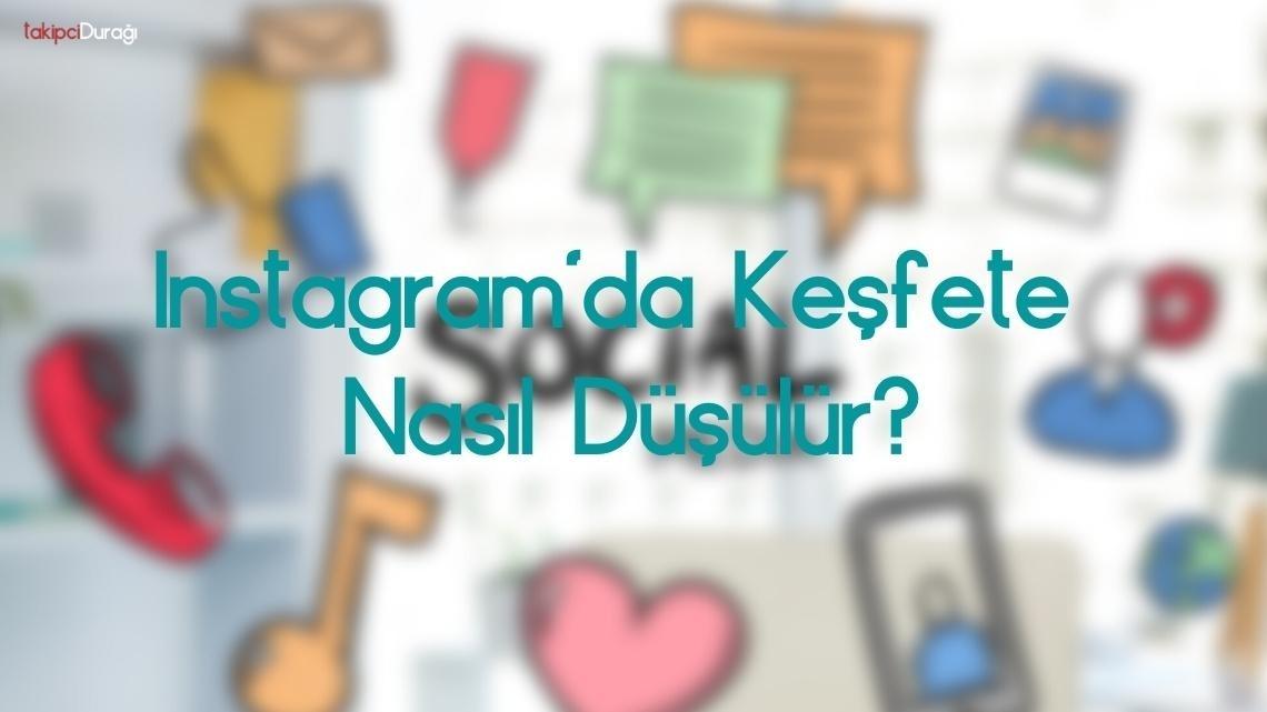 Instagram’da Keşfete Nasıl Düşülür?