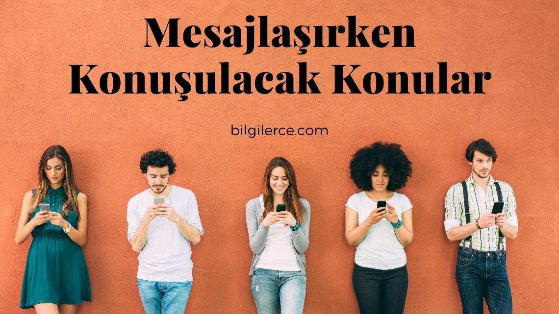 Mesajlaşırken Konuşulacak Konular