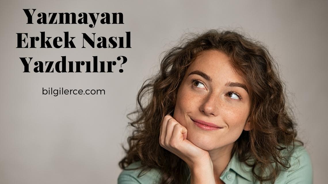 Yazmayan Erkek Nasıl Yazdırılır?