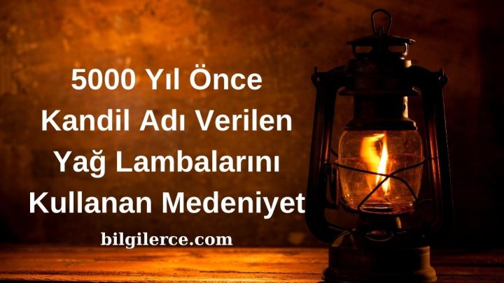 5000 Yıl Önce Kandil Adı Verilen Yağ Lambalarını Kullanan Medeniyet