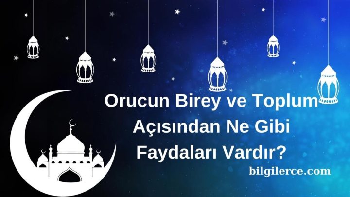 Orucun Birey ve Toplum Açısından Ne Gibi Faydaları Vardır?