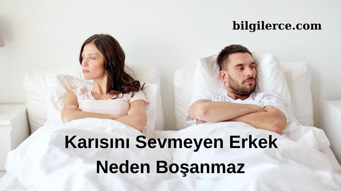 Karısını Sevmeyen Erkek Neden Boşanmaz?