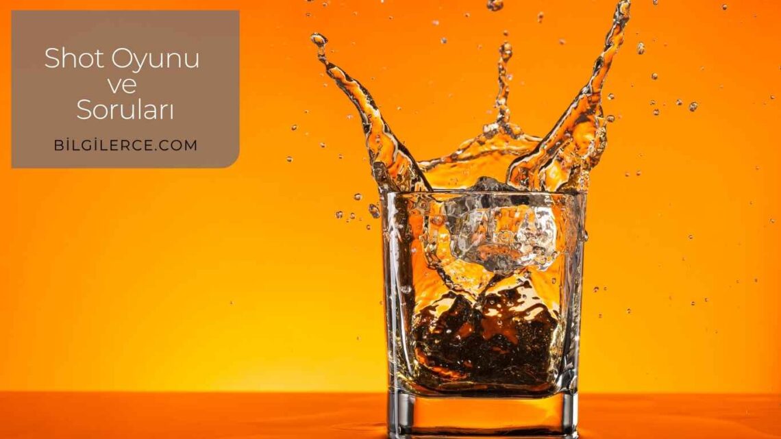 Shot Oyunu Soruları