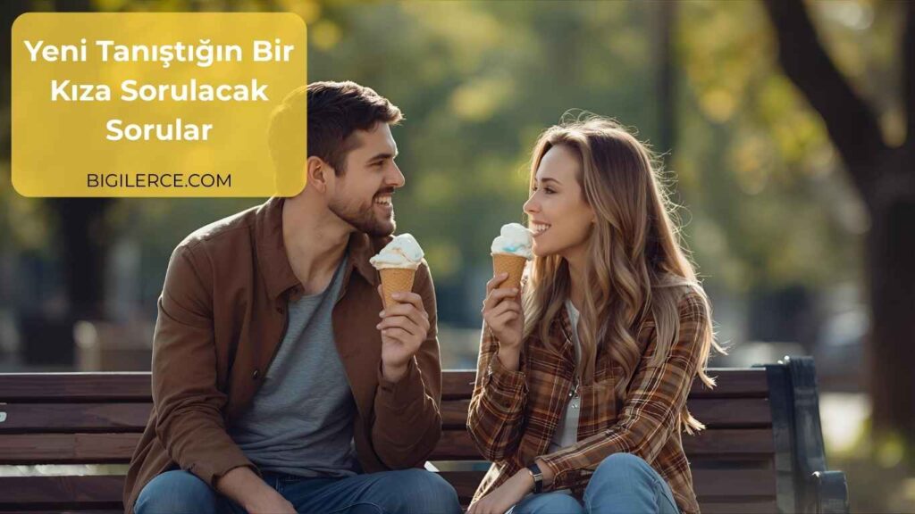 Yeni Tanıştığın Bir Kıza Sorulacak Sorular Yeni Tanıştığın Bir Kıza Sorulacak Sorular