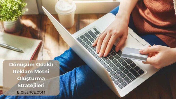 Dönüşüm Odaklı Reklam Metni Oluşturma Stratejileri
