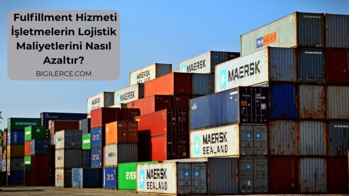 Fulfillment Hizmeti İşletmelerin Lojistik Maliyetlerini Nasıl Azaltır?